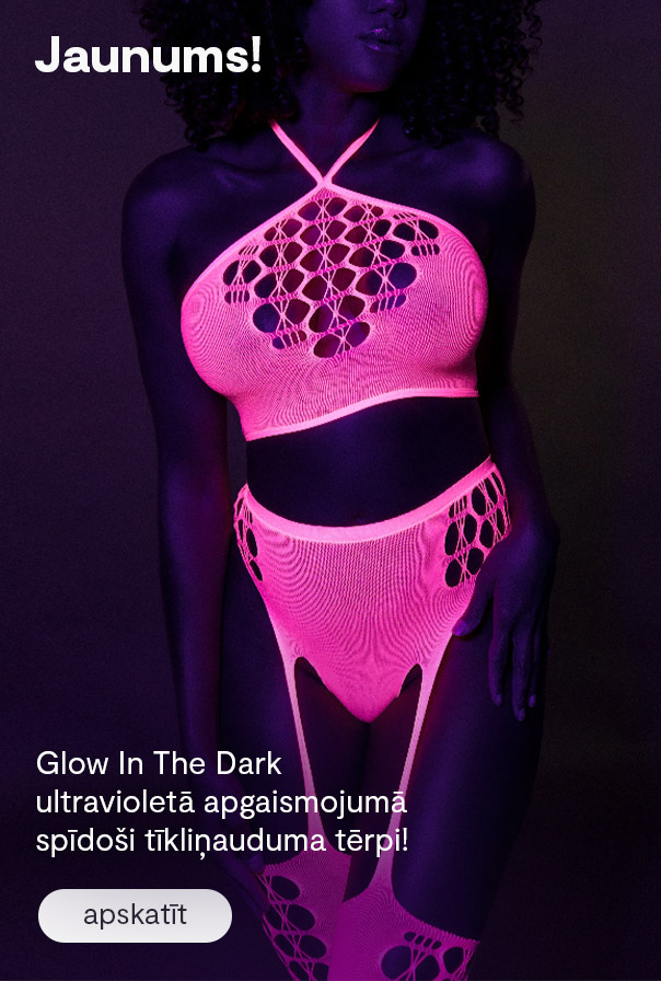 Glow In The Dark 
ultravioletā apgaismojumā spīdoši tīkliņauduma tērpi!