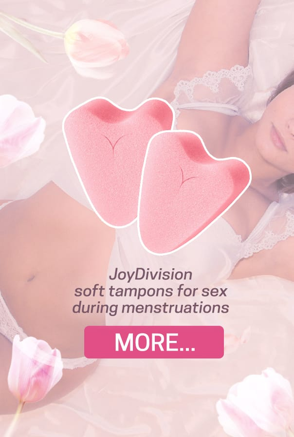 JoyDivision 
soft tampons for sex during menstruations
