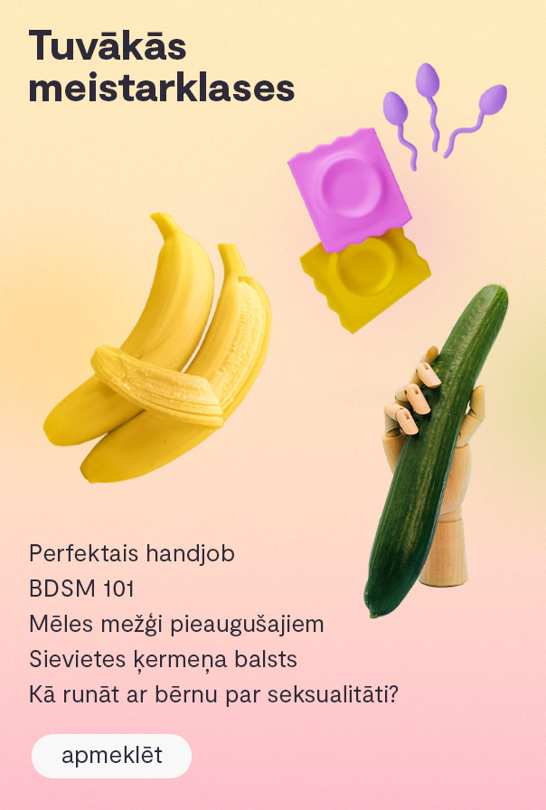 meistarklases seksualitātes attīstīšanai
#ToyTuesdays
Šibari pamati 
Perfektais handjob
Pieskārieni dziļākai intimitātei
BDSM 101
Baudas anatomija
No glāsta līdz pērienam BDSM prakses ieviešanaBaudpilnas anālās rotaļas