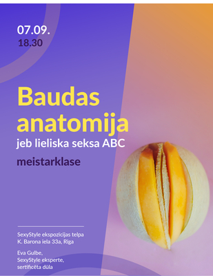 SexyStyle meistarklase "Baudas anatomija jeb lieliska seksa ABC" – 07.09.2022.