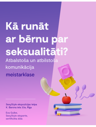 SexyStyle meistarklase "Kā runāt ar bērnu par seksualitāti?" 22.09.2023.