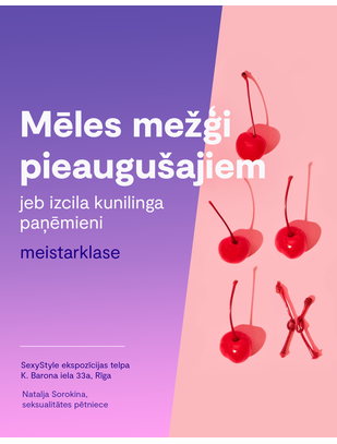 SexyStyle meistarklase "Mēles mežģi pieaugušajiem jeb izcila kunilinga paņēmieni"