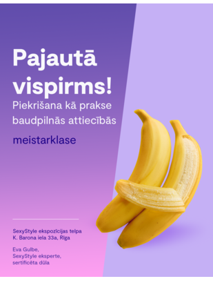 SexyStyle meistarklase "Pajautā vispirms! Piekrišana kā prakse baudpilnās attiecībās" 20.09.2023.